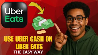 How to Use Uber Cash on Uber Eats in 2026 (Quick & Easy Guide)