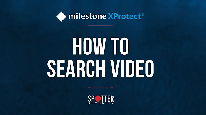 Milestone XProtect - How to Search Video