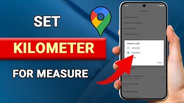 How to Change Miles to Km in Google Maps - Easy Guide