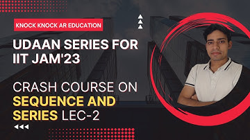 CRASH COURSE ON SEQUENCE AND SERIES - Lecture 2 #IIT_JAM #CRASH_COURSE #sequence_and_series