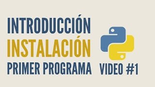 Curso   Aprende Python sin Saber Programar   01    Introducción, Instalación y tu Primer Programa