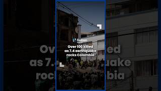 Over 100 killed as 7.4 earthquake rocks Colombia