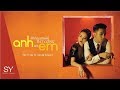 ANH KHÔNG MUỐN BẤT CÔNG VỚI EM [Official MV] -  Yến Trang ft  Edward Dương