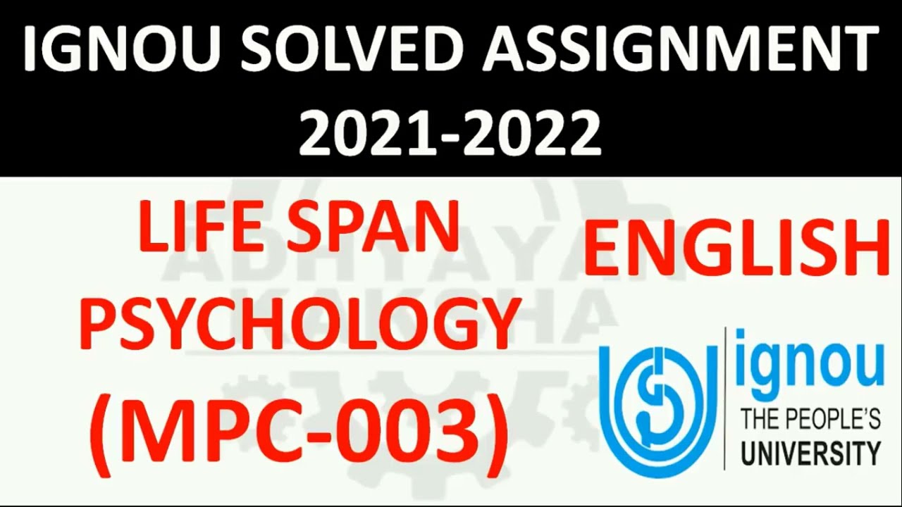 MPC 003 (ENGLISH) LIFE SPAN PSYCHOLOGY - IGNOU SOLVED ASSIGNMENT 2021-2022