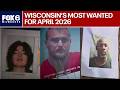 Wisconsin's Most Wanted for April 2026 | FOX6 News Milwaukee