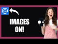 Enable Images on Mail App! 
