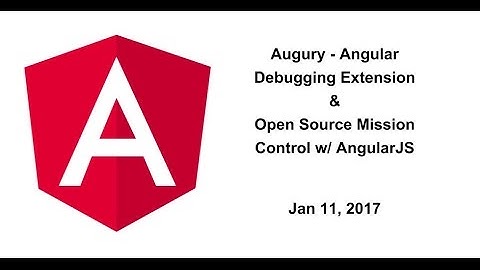 Augury - Angular Debugging Extension | Open Source Mission Control w/ Angular