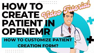 How to Create Patient in OpenEMR | How to Customize Patient Forms in OpenEMR | Step-by-Step Guide