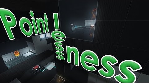 Portal 2 PeTI - "Pointlessness" by HugoBDesigner