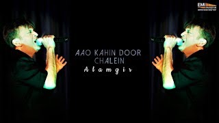 Aao Kahin Door Chalen - Alamgir | EMI Pakistan Originals chords