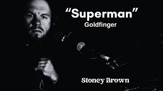 Superman (Acoustic Cover) - Goldfinger | Stoney Brown