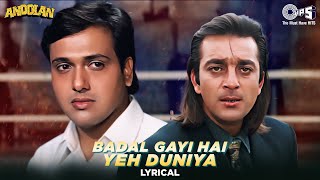 Badal Gayi Hai Yeh Duniya - Lyrical | Andolan | Sanjay Dutt, Govinda | Roop Kumar, Udit Narayan, 90s