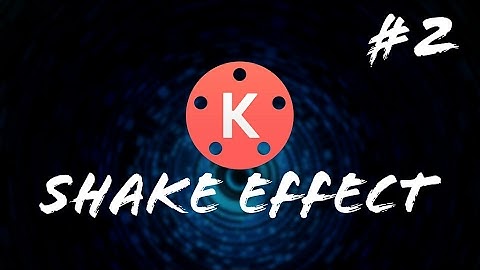 How To Make The Screen Shake In Kinemaster. #2