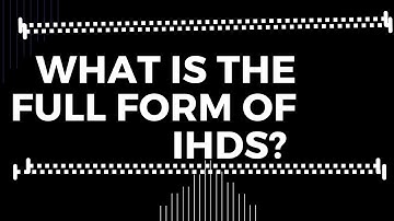 IHDS FULL FORM PART (555)