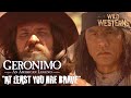 Geronimo An American Legend You Are A Fool But At Least You Are Brave Wild Westerns