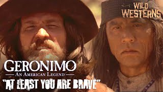 Geronimo: An American Legend | 'You Are A Fool, But At Least You Are Brave' | Wild Westerns