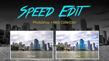Basic photo enhancement using Photoshop & Nik Collection - Speed Edit