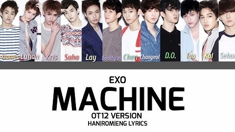 EXO (엑소) - Machine (OT12 Version) Color Coded Lyrics