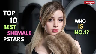 Top 10 Best Shemale Prnstars In July 2026