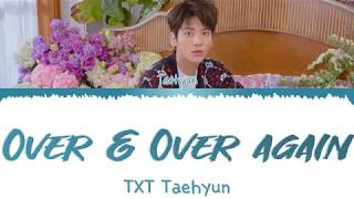 TXT TAEHYUN Covered Over And Over Again (Color Coded Lyrics Eng/Rom/Han/가사)