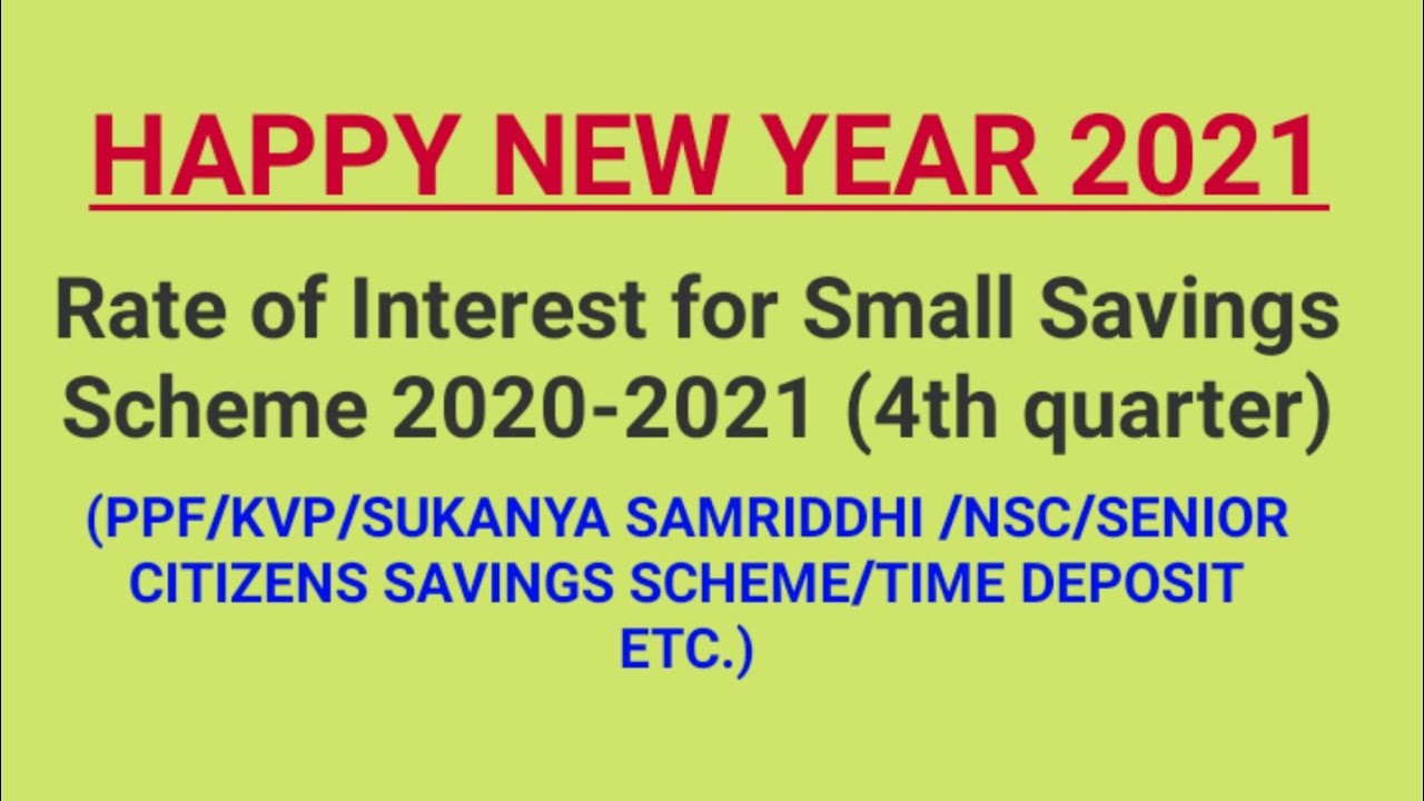 Rate of interest for PPF, KVP, NSC, SCSS,Time deposit etc.2020-2021