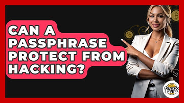 Can A Passphrase Protect From Hacking? - CryptoBasics360.com
