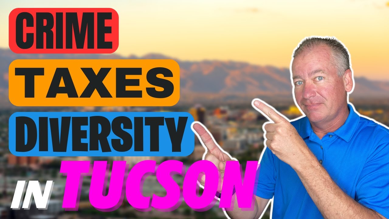 Tucson Arizona A Real Look at Crime, Taxes, Diversity and More! YouTube