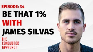 Be That 1% | Mindset Specialist James Silvas on The Conqueror Approach Update