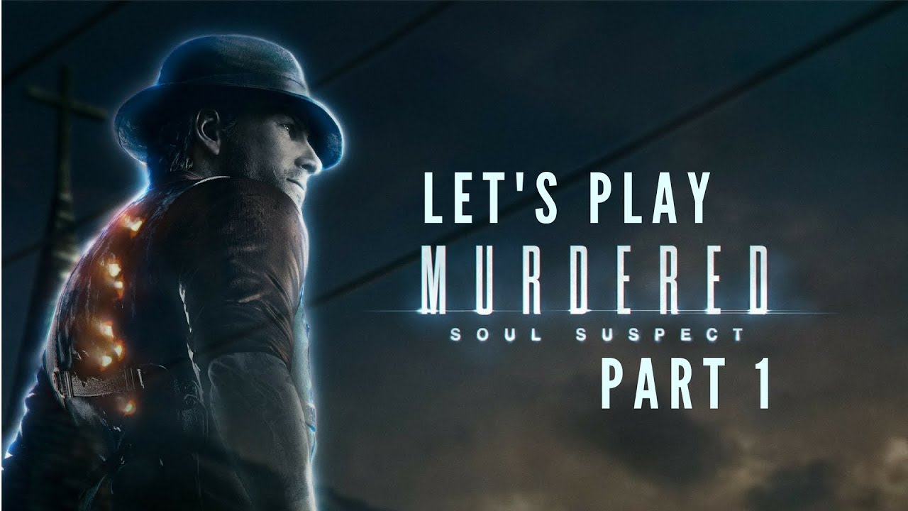 Murdered: Soul Suspect - Let's Play - Part 1 - Discount John Wick