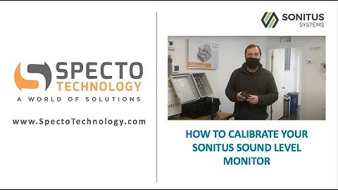 How To Calibrate Your Sonitus Sound Level Meter
