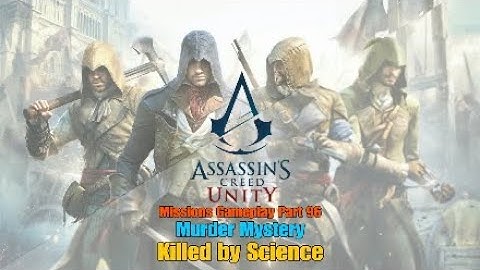 AC Unity - Murder Mystery : Killed By Science - Full Solution