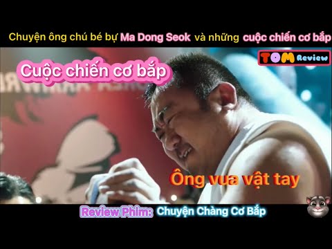 Video Chú Ma Dong Seok với những cuộc chiến cơ bắp | Review... - youtube