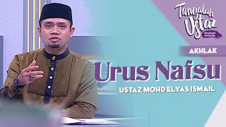 [FULL] Tanyalah Ustaz (2022) | Akhlak: Urus Nafsu (Mon, Sep 19)