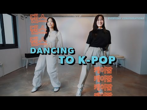 Dancing to K-pop • Everyday Conversations in Korean