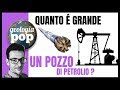 Quanto è grande un pozzo di petrolio?