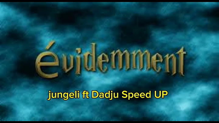 Jungeli - Évidemment.feat Dadju ( Speed UP)