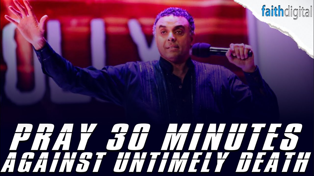 Pray 30 Minutes Against Untimely Death! | Dag Heward-Mills
