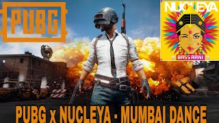 NUCLEYA x PUBG | Mumbai Dance Mashup | Bass Rani |