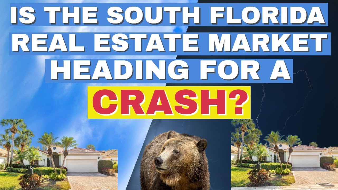 IS THE SOUTH FLORIDA REAL ESTATE MARKET HEADING FOR A CRASH? HEAR ALL