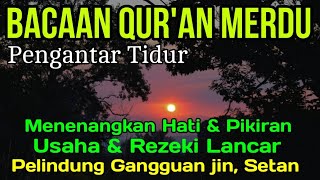 Bacaan Al Quran Pengantar Tidur, (AR-RAHMAN) Melembutkan Hati Yang Keras