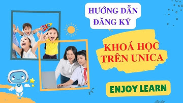 Học Online Tại Unica – Hướng Dẫn Đăng Ký, Mua Khóa Học Trên UNICA