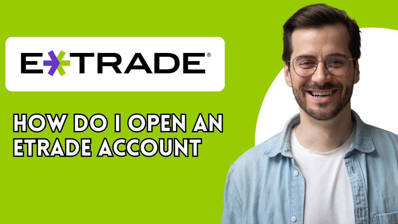 How do I open an eTrade account