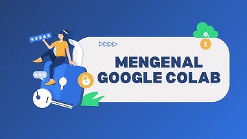 Perkenalan Google Colab untuk Analisis Data menggunakan Python