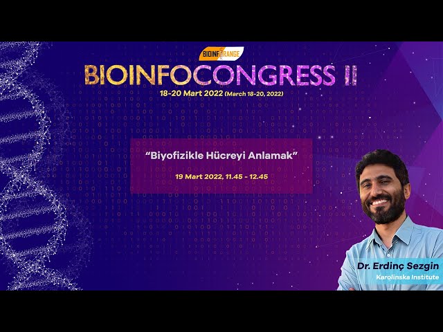 Dr. Erdinç Sezgin | Biyofizikle Hücreyi Anlamak | Bioinfocongress II class=