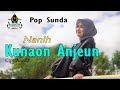KUNAON ANJEUN - NANIH (Pop Sunda Cover)