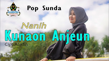 NANIH - KUNAON ANJEUN (Pop Sunda Cover)