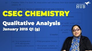 CSEC Chemistry - Qualitative Analysis - January 2015 Q1 (g) Csec Chemistry Qualitative Analysis