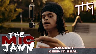 The Mic Jawn: Juando - Keep It Real (Shot by @th.media_)