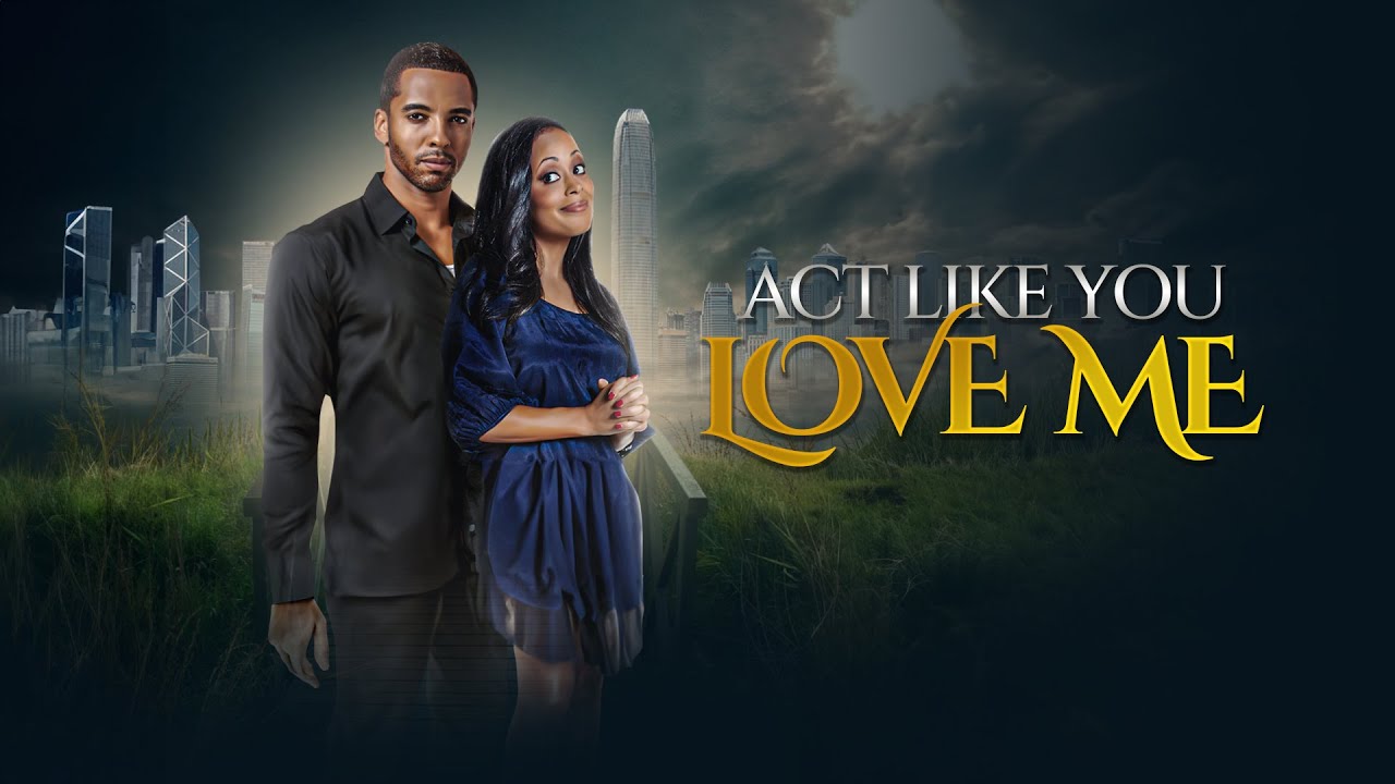 Act Like You Love Me | Full Movie | Essence Atkins | Christian Keyes