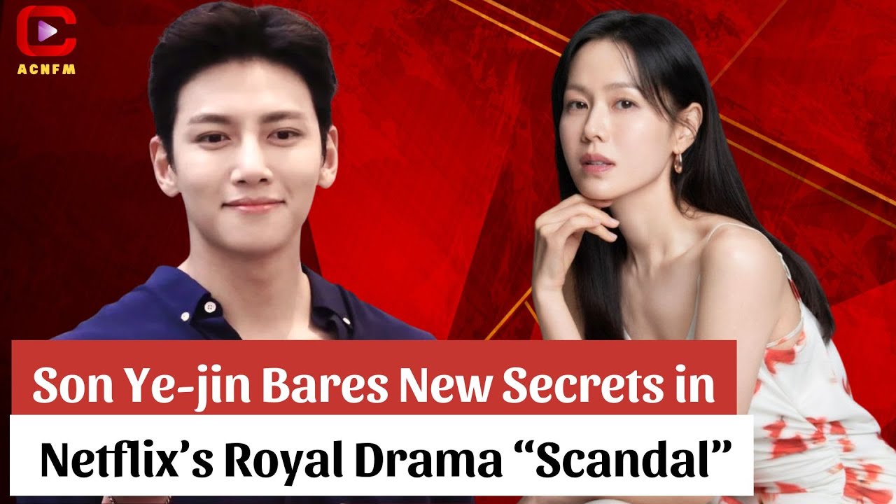 Son Ye jin Bares New Secrets in Netflix’s Royal Drama “Scandal” ACNFM